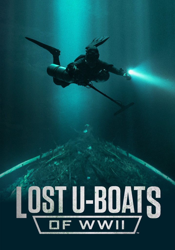 Lost U-Boats of WWII Season 1 - watch episodes streaming online