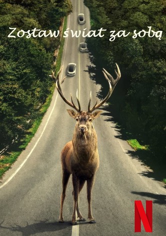 Zostaw świat za sobą