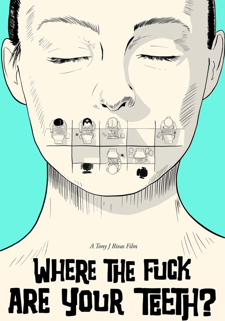 WHERE THE FUCK ARE YOUR TEETH?