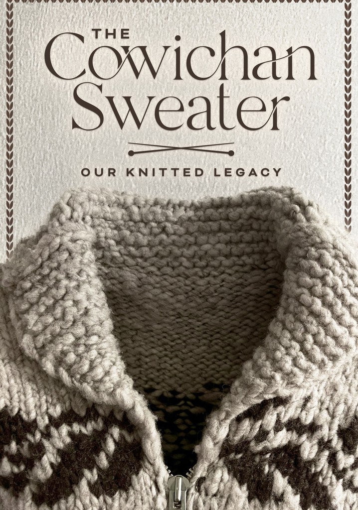 The Cowichan Sweater: Our Knitted Legacy