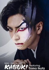 Sing, Dance, Act: Kabuki featuring Toma Ikuta