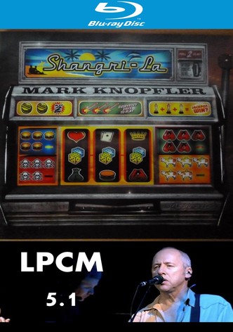 Mark Knopfler - Shangri-La BDA