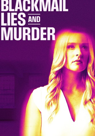 Blackmail, Lies and Murder