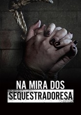 Na Mira dos Sequestradores