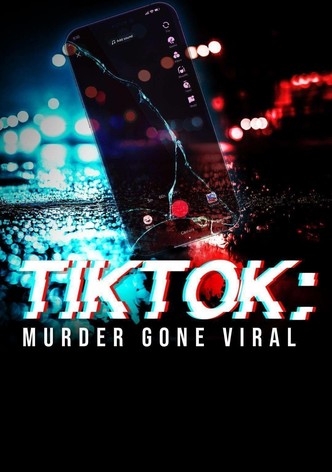 TIKTOK: Murder Gone Viral