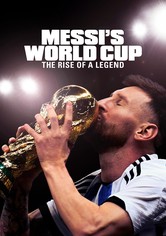 Messi's World Cup: The Rise of a Legend