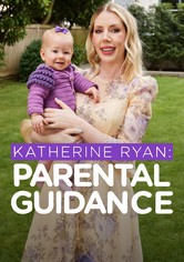 Katherine Ryan: Parental Guidance - Series 1