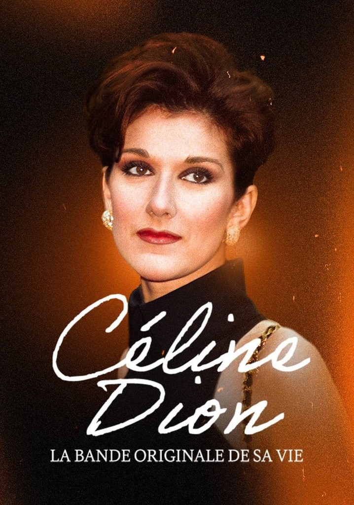 Céline Dion, la bande originale de sa vie
