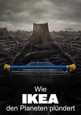Wie IKEA den Planeten plündert