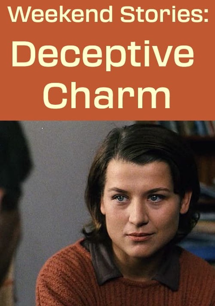 Weekend Stories: Deceptive Charm