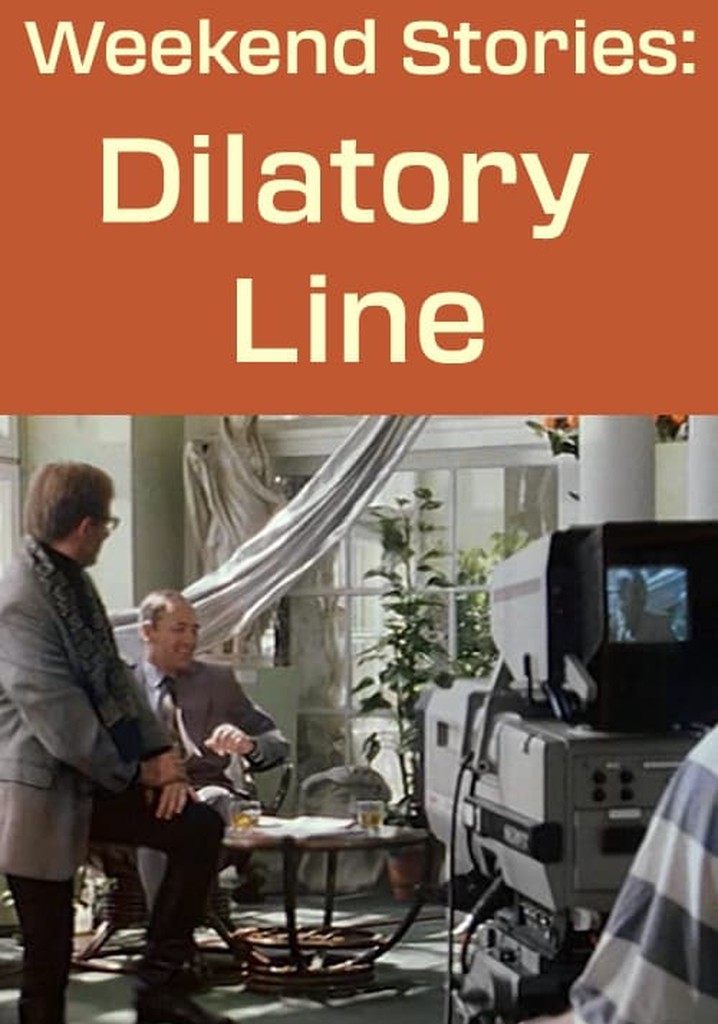 Weekend Stories: Dilatory Line