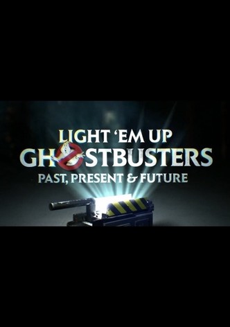 Light ‘Em Up! Ghostbusters Past, Present & Future