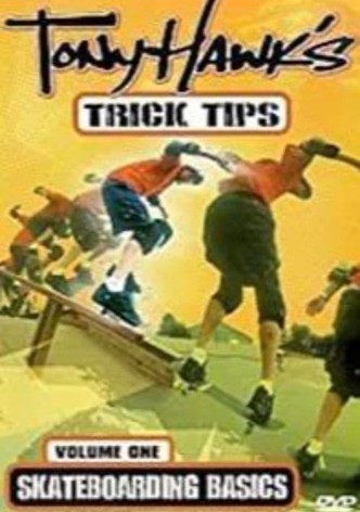 Tony Hawk's Trick Tips Volume I: Skateboarding Basics