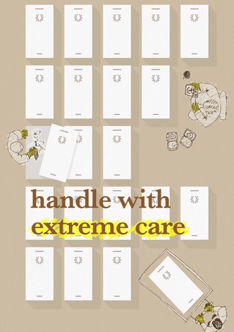 Handle with Extreme Care