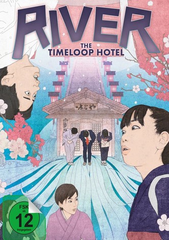 River - The Timeloop Hotel