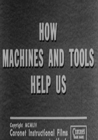 How Machines and Tools Help Us