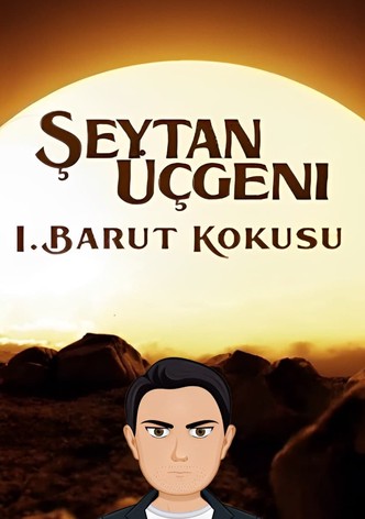 Şeytan Üçgeni - I. Barut Kokusu