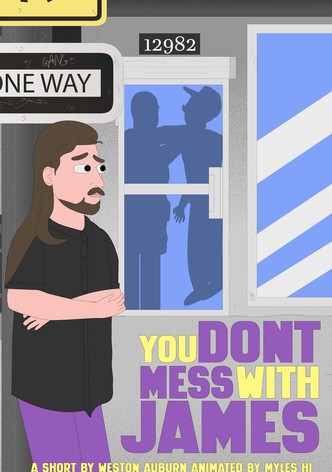 You Don't Mess with James