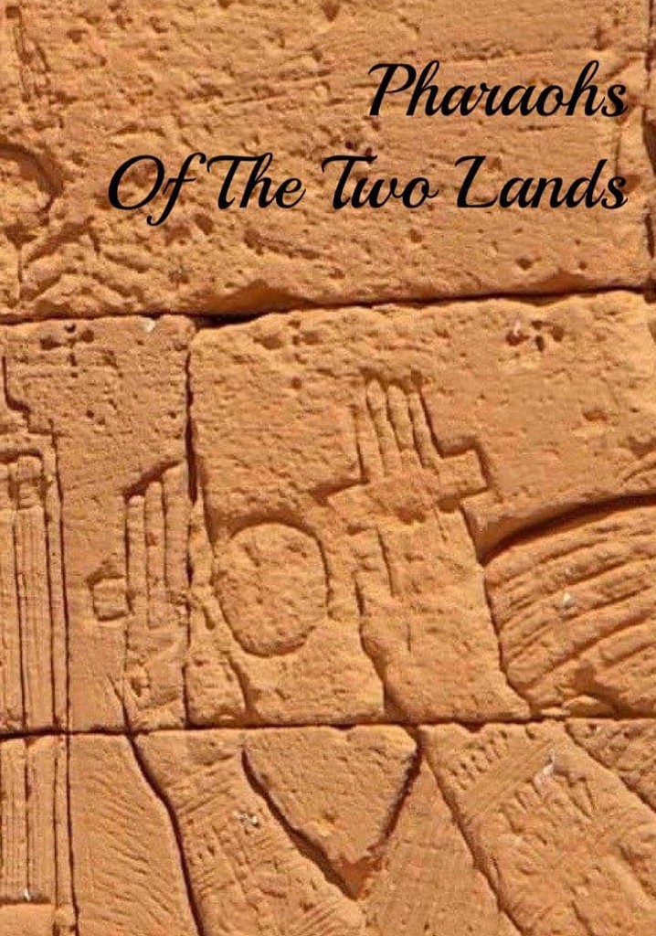 Pharaohs Of The Two Lands