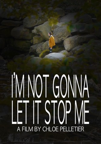 I'm Not Gonna Let It Stop Me