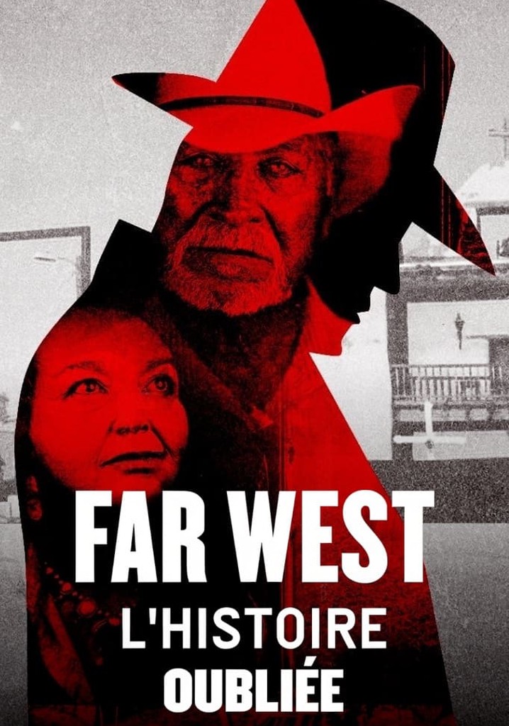 Far West, l'histoire oubliée