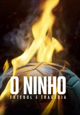 O Ninho: Futebol e Tragédia