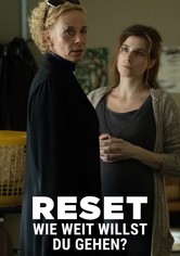 Reset - Wie weit willst du gehen?