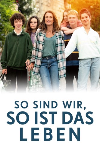 So sind wir, so ist das Leben
