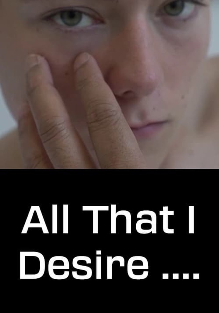 All That I Desire....