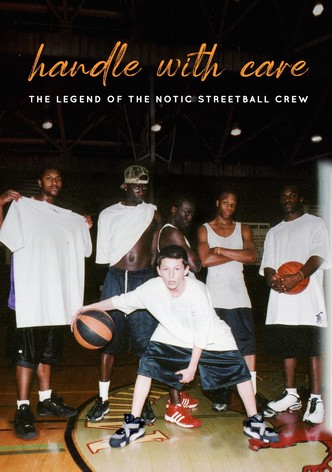 Handle with Care: The Legend of the Notic Streetball Crew