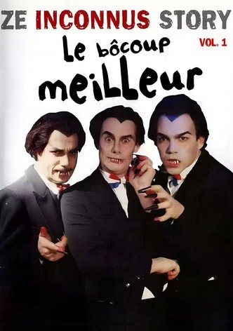 Les Inconnus - Ze Inconnus Story - Le bôcoup meilleur (Vol. 1)