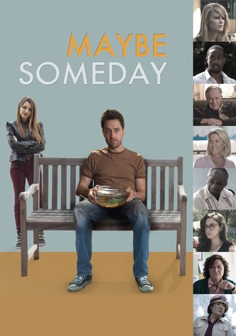 Maybe Someday