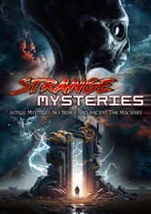Strange Mysterious: Astral Mysteries, Sky Beings and Ancient Time Machines