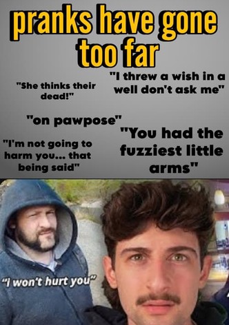 pranks have gone too far