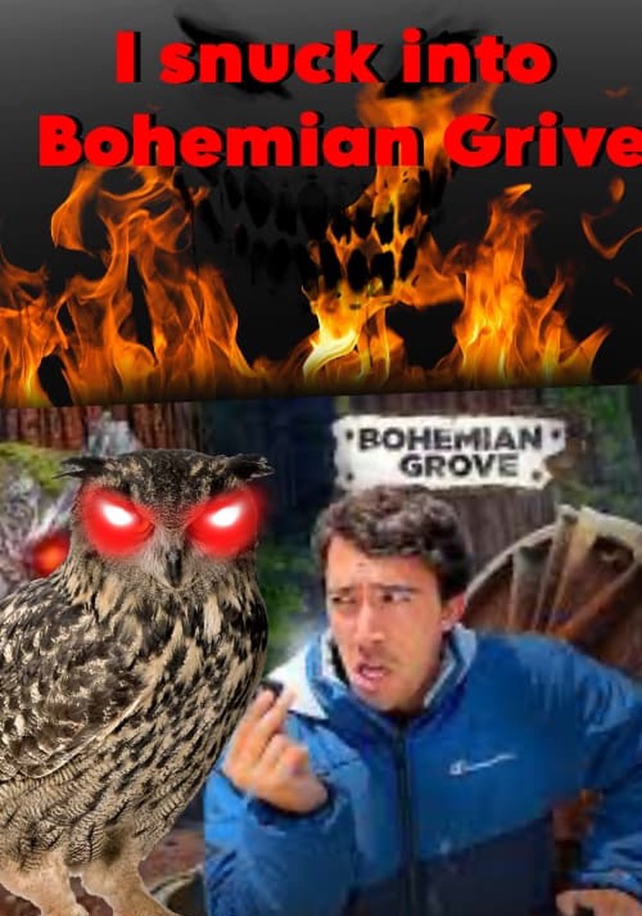 I Snuck into Bohemian Grove…