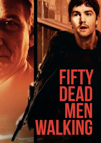 Fifty Dead Men Walking