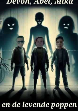 Devon, Abel, Mika en de levende poppen