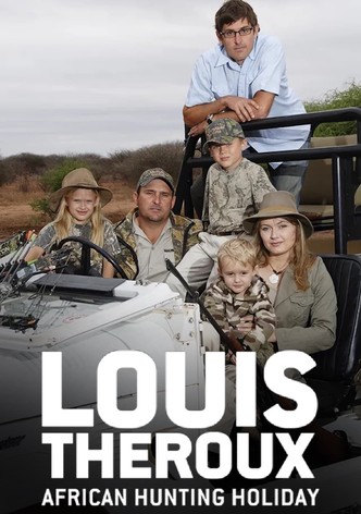Louis Theroux's African Hunting Holiday