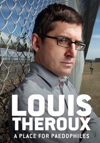 Louis Theroux: A Place for Paedophiles