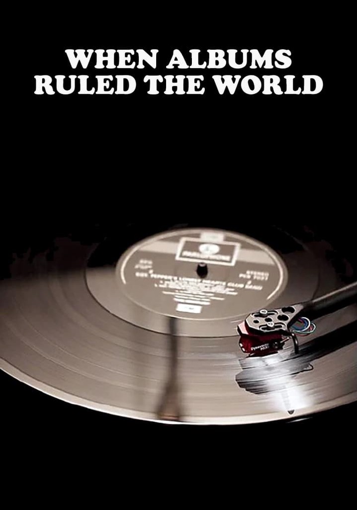 When Albums Ruled the World