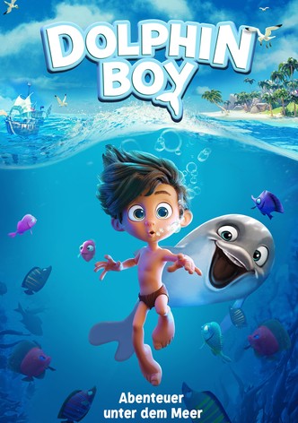 Dolphin Boy - Abenteuer unter dem Meer