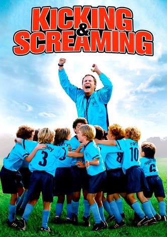 Kicking & Screaming
