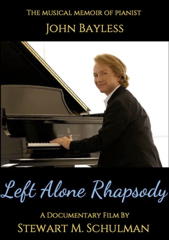 Left Alone Rhapsody – The Musical Memoir of Pianist John Bayless
