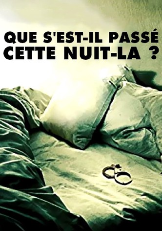 Que s'est-il passé cette nuit-là ?