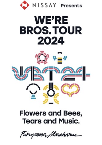 WE’RE BROS. TOUR 2024 Flowers and Bees, Tears and Music.