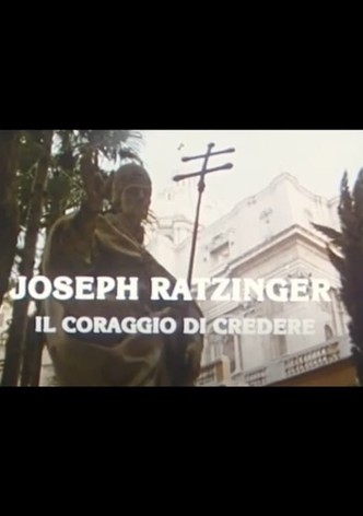 Joseph Ratzinger: Il coraggio di credere