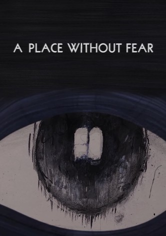 A Place without Fear