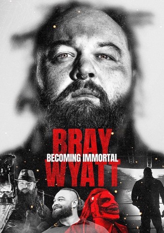 Bray Wyatt: Becoming Immortal