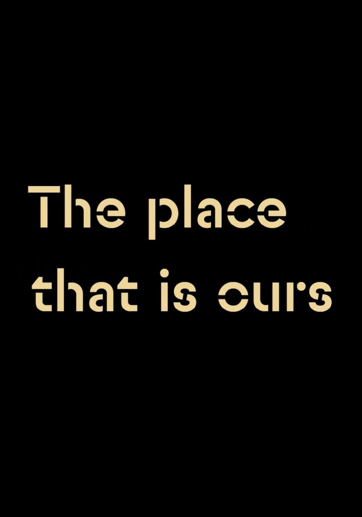 The Place that is Ours