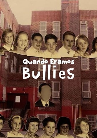 Quando Éramos Bullies